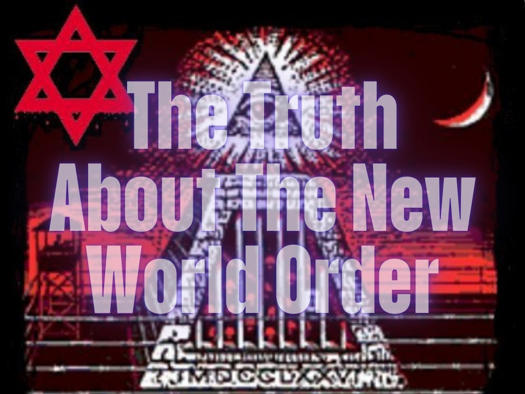 The Truth About The New World Order